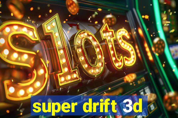 super drift 3d